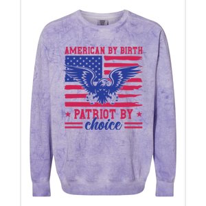 American By Birth Patriot By Choice Colorblast Crewneck Sweatshirt