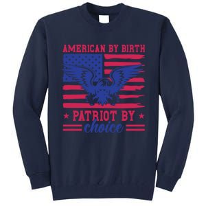 American By Birth Patriot By Choice Tall Sweatshirt