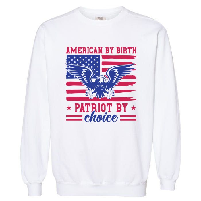 American By Birth Patriot By Choice Garment-Dyed Sweatshirt