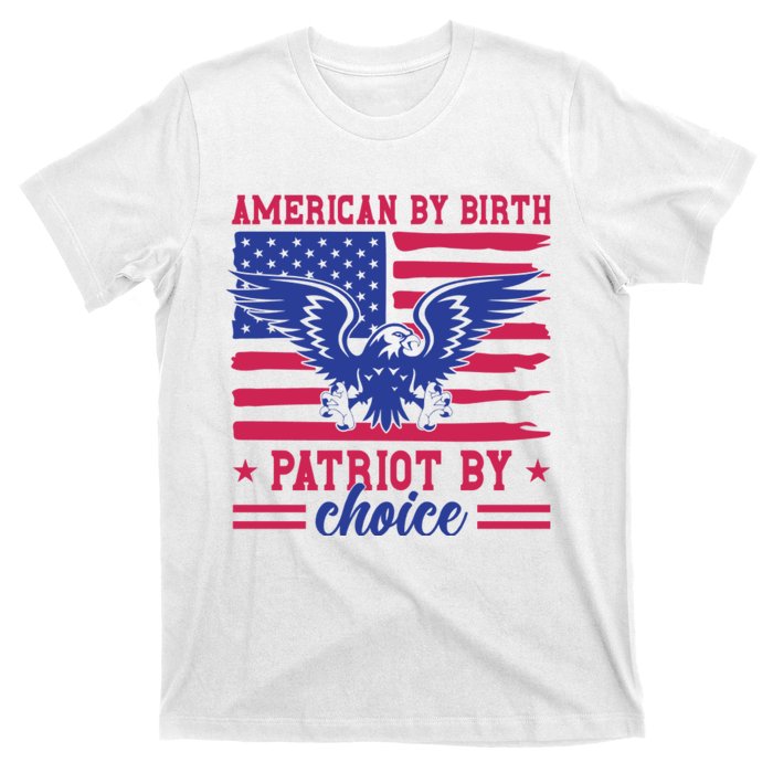 American By Birth Patriot By Choice T-Shirt