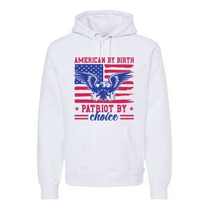 American By Birth Patriot By Choice Premium Hoodie