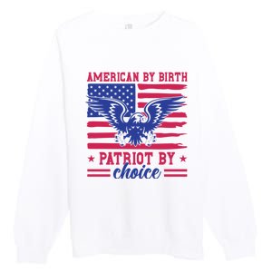 American By Birth Patriot By Choice Premium Crewneck Sweatshirt