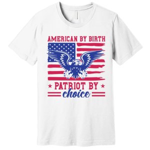 American By Birth Patriot By Choice Premium T-Shirt