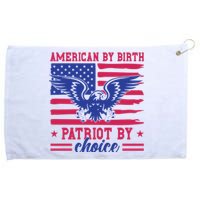 American By Birth Patriot By Choice Grommeted Golf Towel