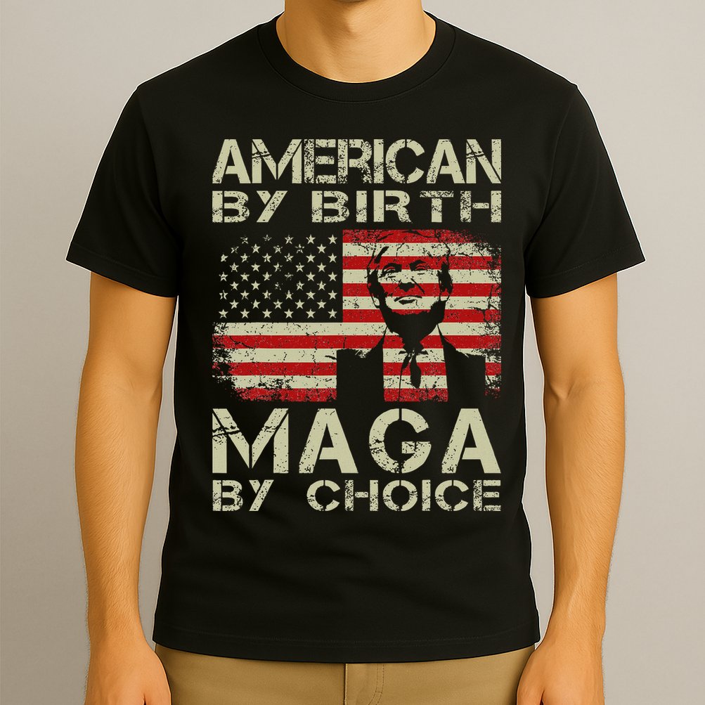 American By Birth Maga By Choice Trump 2024 T-Shirt