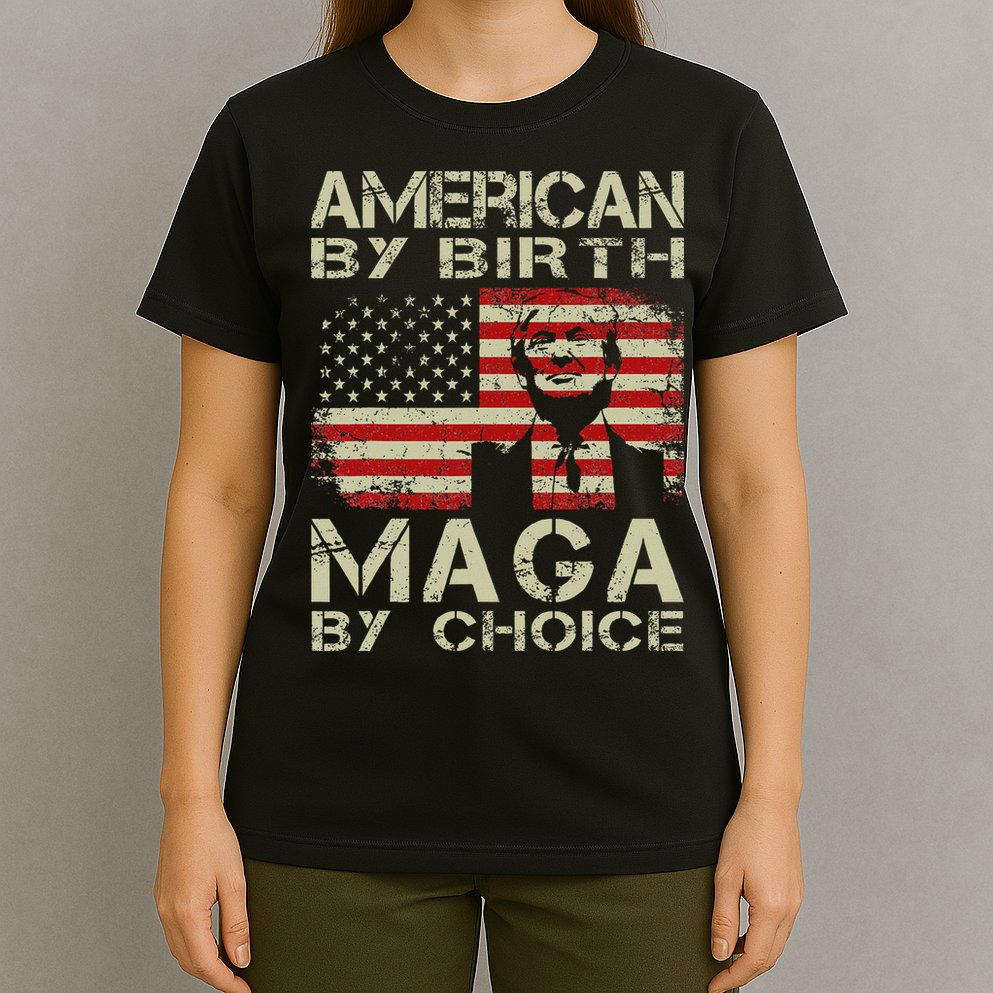 American By Birth Maga By Choice Trump 2024 T-Shirt
