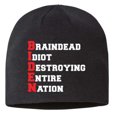 Anti Biden Braindead Idiot Destroying Entire Nation Sustainable Beanie