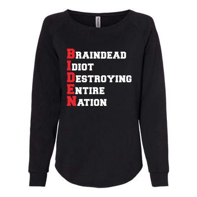 Anti Biden Braindead Idiot Destroying Entire Nation Womens California Wash Sweatshirt