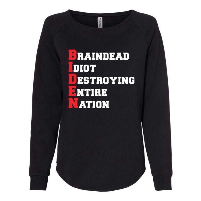 Anti Biden Braindead Idiot Destroying Entire Nation Womens California Wash Sweatshirt