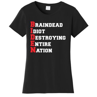 Anti Biden Braindead Idiot Destroying Entire Nation Women's T-Shirt