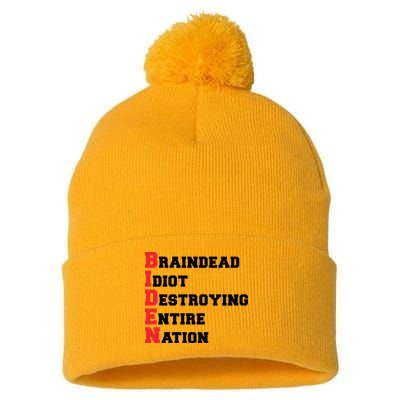 Anti Biden Braindead Idiot Destroying Entire Nation Pom Pom 12in Knit Beanie