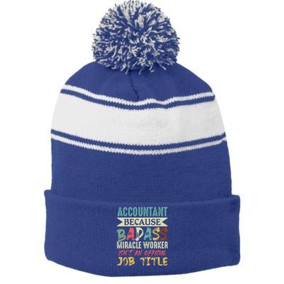 Accountant Because Badass Miracle Worker Isn't A Job Title Gift Stripe Pom Pom Beanie