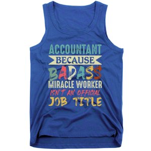 Accountant Because Badass Miracle Worker Isn't A Job Title Gift Tank Top