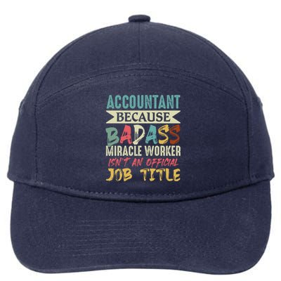 Accountant Because Badass Miracle Worker Isn't A Job Title Gift 7-Panel Snapback Hat