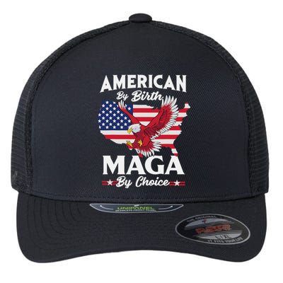 American By Birth MAGA By Choice Pro Trump 2024 Republican Flexfit Unipanel Trucker Cap