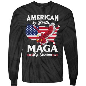 American By Birth MAGA By Choice Pro Trump 2024 Republican Tie-Dye Long Sleeve Shirt