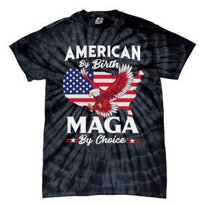 American By Birth MAGA By Choice Pro Trump 2024 Republican Tie-Dye T-Shirt