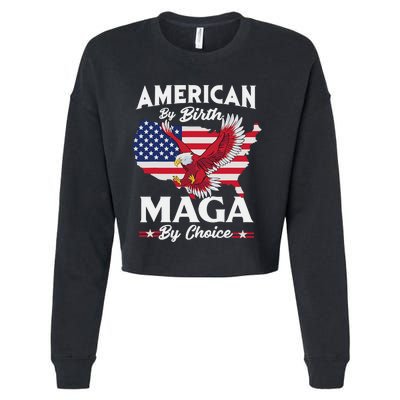 American By Birth MAGA By Choice Pro Trump 2024 Republican Cropped Pullover Crew