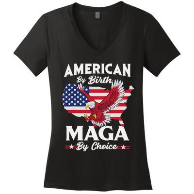 American By Birth MAGA By Choice Pro Trump 2024 Republican Women's V-Neck T-Shirt