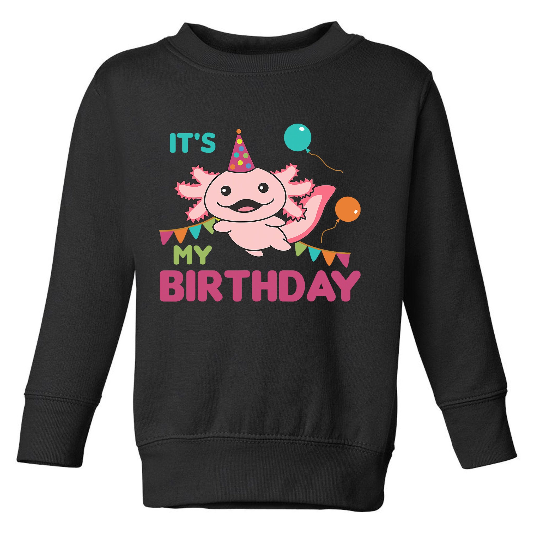 Axolotl Balloons Birthday Axolotls Toddler Sweatshirt