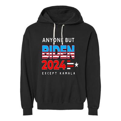 Anyone But Biden Except Kamala President Trump 2024 Garment-Dyed Fleece Hoodie