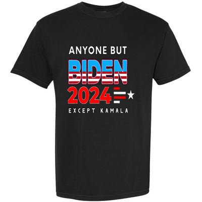 Anyone But Biden Except Kamala President Trump 2024 Garment-Dyed Heavyweight T-Shirt