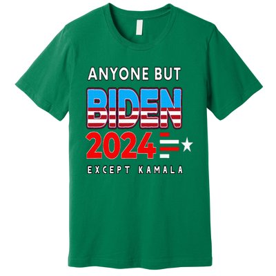 Anyone But Biden Except Kamala President Trump 2024 Premium T-Shirt