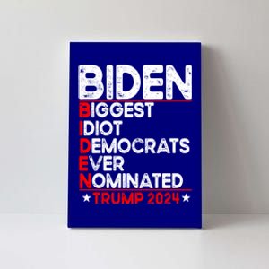 Anti Biden Biggest Idiot Democrats Ever Nominated Trump 2024 Gift Canvas