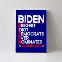 Anti Biden Biggest Idiot Democrats Ever Nominated Trump 2024 Gift Canvas