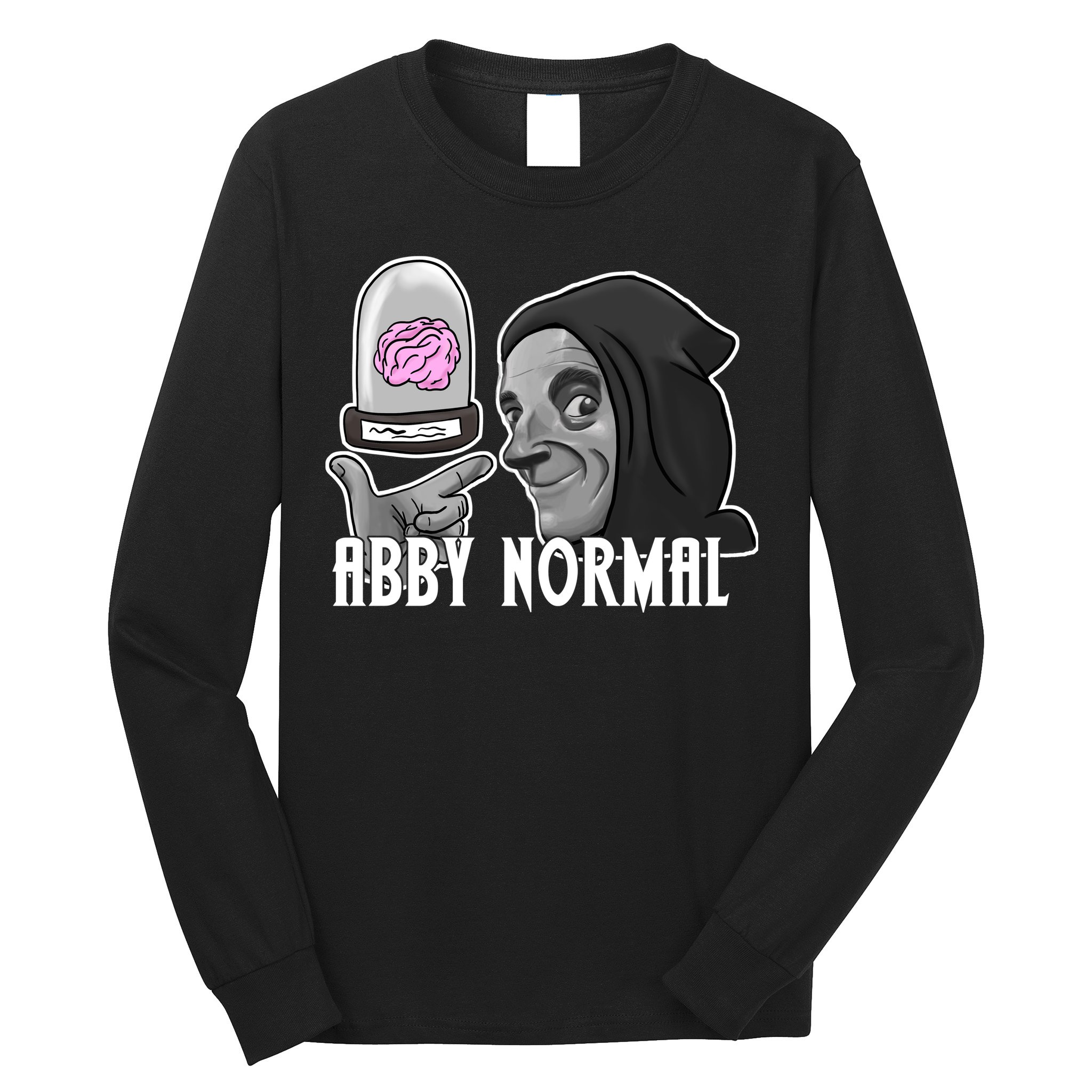 Abby Normal Abnormal Brain  Long Sleeve Shirt