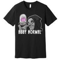 Abby Normal Abnormal Brain  Premium T-Shirt