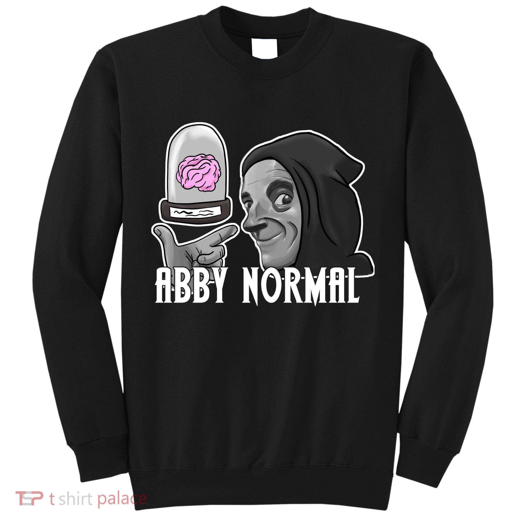 Abby Normal Abnormal Brain  Tall Sweatshirt