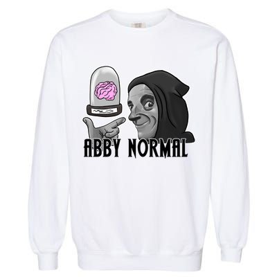Abby Normal Abnormal Brain  Garment-Dyed Sweatshirt