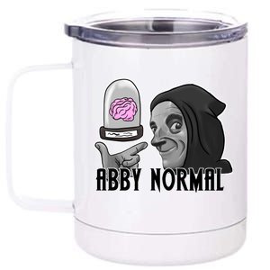 Abby Normal Abnormal Brain  12 oz Stainless Steel Tumbler Cup