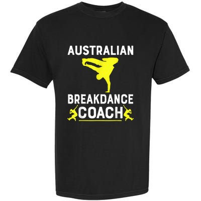 Australian Breakdancer Costume Coach Break Dancer Matching Garment-Dyed Heavyweight T-Shirt