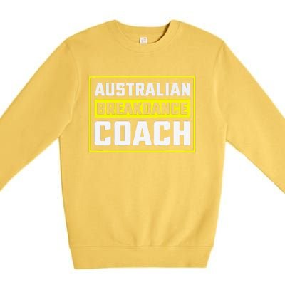 Australian Breakdancing Costume Coach Matching Gift Premium Crewneck Sweatshirt