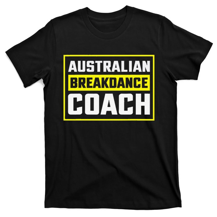 Australian Breakdancing Costume Coach Matching Gift T-Shirt