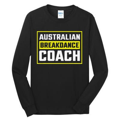 Australian Breakdancing Costume Coach Matching Gift Tall Long Sleeve T-Shirt