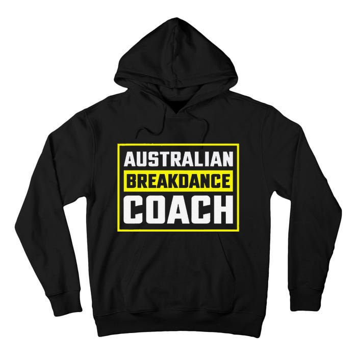 Australian Breakdancing Costume Coach Matching Gift Tall Hoodie