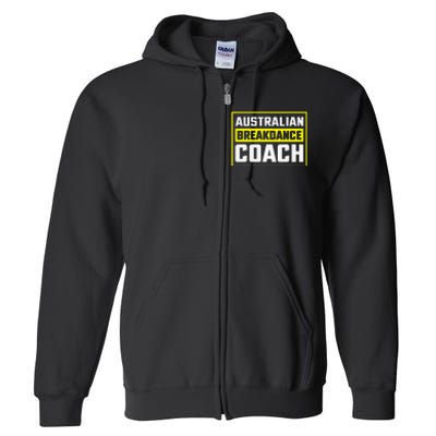 Australian Breakdancing Costume Coach Matching Gift Full Zip Hoodie