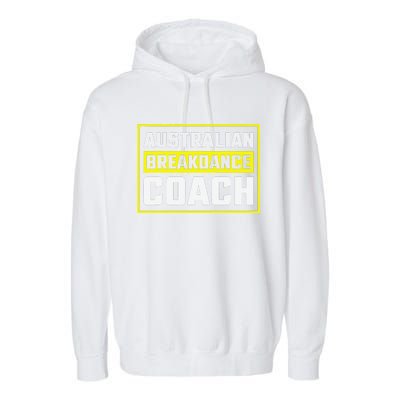 Australian Breakdancing Costume Coach Matching Gift Garment-Dyed Fleece Hoodie