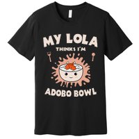 Adobo Bowl Chicken Lola Cuisine Philippine Flag Grandma Premium T-Shirt