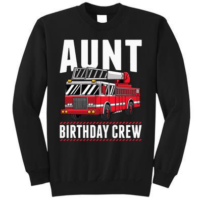 Aunt Birthday Crew Fire Truck Firefighter Party Sweatshirt