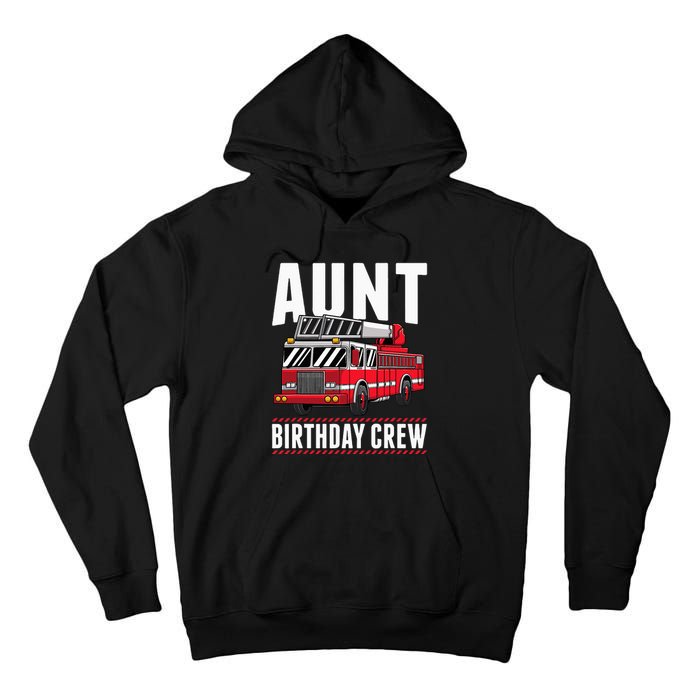 Aunt Birthday Crew Fire Truck Firefighter Party Tall Hoodie