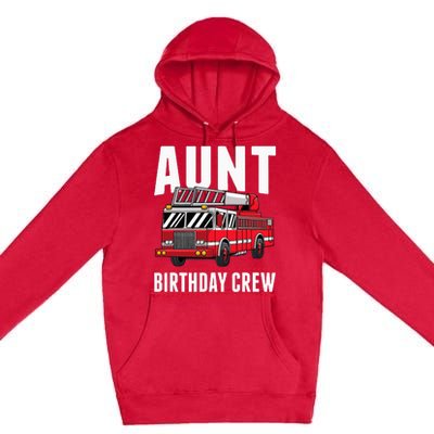 Aunt Birthday Crew Fire Truck Firefighter Party Premium Pullover Hoodie