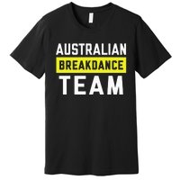 Australian Breakdancing Costume Team Break Dancer Matching Premium T-Shirt