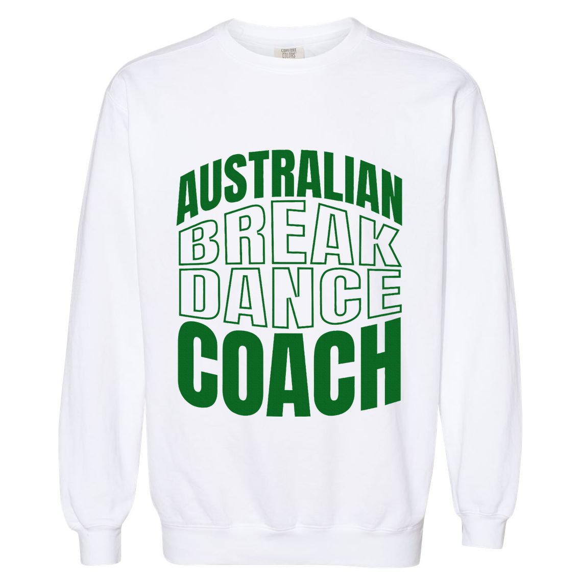 Australian Breakdance Coach Costume Garment-Dyed Sweatshirt