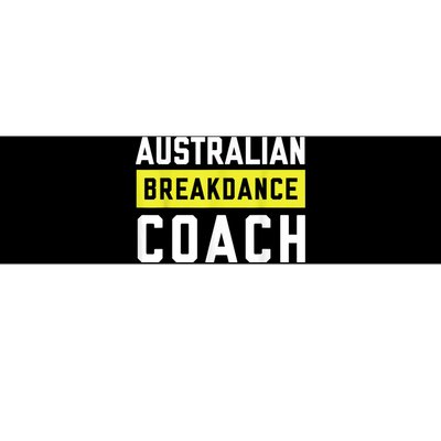 Australian Breakdancing Costume Coach Break Dancer Matching Bumper Sticker