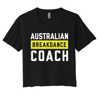 Australian Breakdancing Costume Coach Break Dancer Matching Women's Crop Top Tee