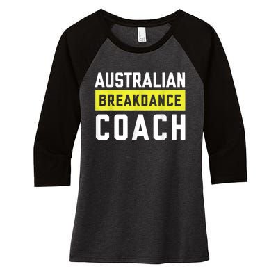 Australian Breakdancing Costume Coach Break Dancer Matching Women's Tri-Blend 3/4-Sleeve Raglan Shirt